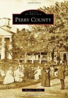 Perry County (Images of America (Arcadia Publishing)). Drake 9780738586625<|