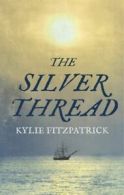 The silver thread by Kylie Fitzpatrick (Hardback)