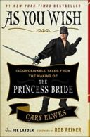 As You Wish: Inconceivable Tales from the Makin. Elwes, Layden, Reiner<|
