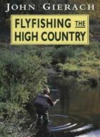 Flyfishing the High Country. Gierach, John 9780811731720 Fast Free Shipping.#