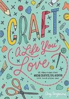 Craft a Life You Love: 25 Practices for Infusing Cr... | Book