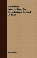 Ireland In Insurrection; An Englishman's Record Of Fact.by Martin, Hugh New.#