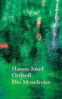 Die Moselreise | Ortheil, Hanns-Josef | Book