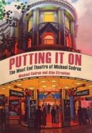Putting It On: The West End Theatre of Michael Codron by Michael Codron