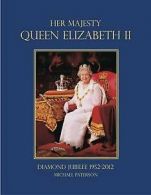 Her majesty Queen Elizabeth II: Diamond Jubilee, 1952-2012 by Michael Paterson