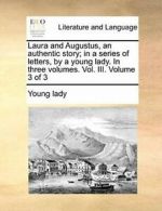 Laura and Augustus, an authentic story; in a se. lady PF.#