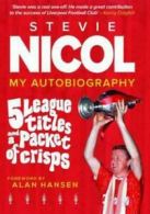 5 League Titles and a Packet of Crisps: My Autobiography by Steve Nicol