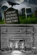 Ghost Stories Around The Fire By Michael Colin Storey