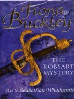 An Elizabethan whodunnit: The Robsart mystery by Fiona Buckley (Hardback)
