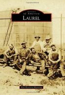 Laurel (Images of America). Kooistra-Manning 9781467133111 Fast Free Shipping<|