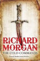 The Cold Commands | Morgan, Richard | Book