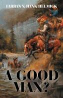 A Good Man?.by Helmick, Farran New 9781462060603 Fast Free Shipping.#
