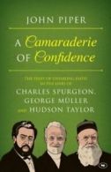 A camaraderie of confidence: the fruit of unfailing faith in the lives of