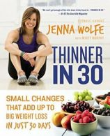 Thinner in 30: Small Changes That Add Up to Big. Wolfe, Murphy<|