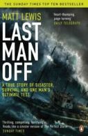 Last man off: a true story of disaster, survival and one man's ultimate test by