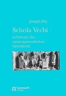 Schola Verbi: LehrBook des neutestamentlichen Griechisch... | Book