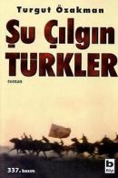 Su Cilgin Türkler | Özakman, Turgut | Book