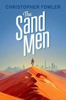 The Sand Men, Fowler, Christopher, ISBN 9781781083741