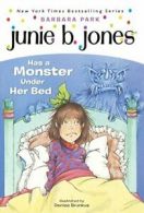 Junie B. Jones Has a Monster under Her Bed (Junie B. Jones (Library)). Park<|