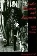 Tudor Placemen and Statesmen: Select Case Histories By Prosad Sil Narasingha