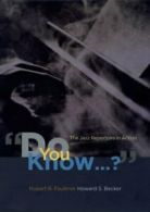 "Do You Know...?": The Jazz Repertoire in Action By Robert R Faulkner, Howard S