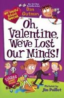 Oh, Valentine, We've Lost Our Minds! (My Weird School Special).by Gutman New<|