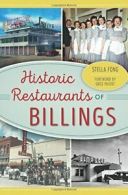 Historic Restaurants of Billings (American Palate). Stella-Fong 9781467117586<|