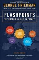 Flashpoints: The Emerging Crisis in Europe. Friedman 9780307951137 New<|