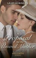 A Proposal For The Unwed Mother: Book 2 (Twins of the Twenties) By Lauri Robins