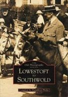 Archive Photographs: Lowestoft to Southwold by Humphrey Phelps (Paperback)
