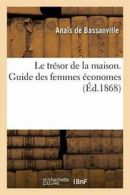 Le tresor de la maison. Guide des femmes economes.by BASSANVILLE-A New.#