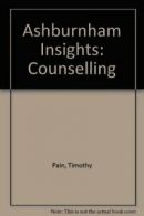 Ashburnham Insights: Counselling By Timothy Pain