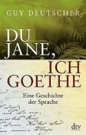 Du Jane, ich Goethe: Eine Geschichte der Sprache | Deu... | Book