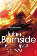 I Put a Spell on You | Burnside, John | Book