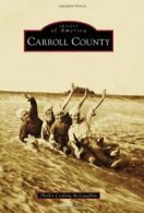 Carroll County (Images of America (Arcadia Publishing)).by McLaughlin New<|