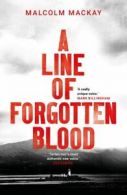 A line of forgotten blood by Malcolm Mackay (Paperback)