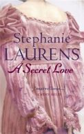 Secret love by Stephanie Laurens (Paperback)