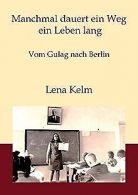 Manchmal dauert ein Weg ein Leben lang: Vom Gulag nach B... | Book