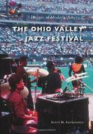 The Ohio Valley Jazz Festival (Images of Modern America).by Santangelo New<|