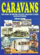 Caravans: The Story of British Trailer Caravans and Their Manufacturers, 1919-5