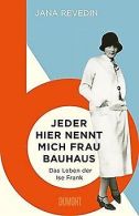 Jeder hier nennt mich Frau Bauhaus: Das Leben der Ise Fr... | Book