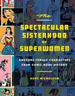 The Spectacular Sisterhood of Superwomen: Aweso. Nicholson<|