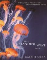 The Standing Wave: Poems (National Poetry Series). Spera 9780060541828 New<|