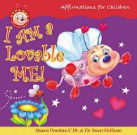 I Am a Lovable Me : Affirmations for Children by Stuart Hoffman and Sharon R.