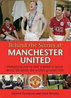 Behind the Scenes at Manchester United: Everything You'v... | Book