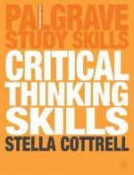 Critical Thinking Skills: Developing Effective Analysis and Argument (Palgrave S