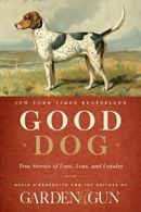 Good Dog: True Stories of Love, Loss, and Loyal. Gun, Dibenedetto<|