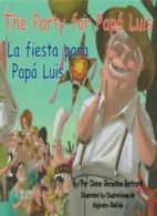 The Party for Papa Luis/La Fiesta Para Papa Lui. Bertrand, Galindo, Ventura,<|