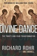 The Divine Dance: The Trinity and Your Transformation. Rohr 9781629117294 New<|