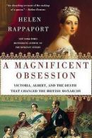 Rappaport, Helen : A Magnificent Obsession: Victoria, Alber